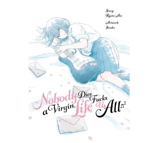 Nobody-Dies-a-Virgin-Life-Fucks-Us-All-Manga-Neu-1