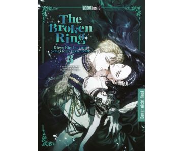 The Broken Ring - Diese Ehe ist zum Scheitern verurteilt 03 Manga (Neu)