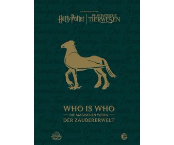Aus den Filmen von Harry Potter und Phantastische Tierwesen: WHO IS WHO - Die magischen Wesen der Zaubererwelt (Neu)